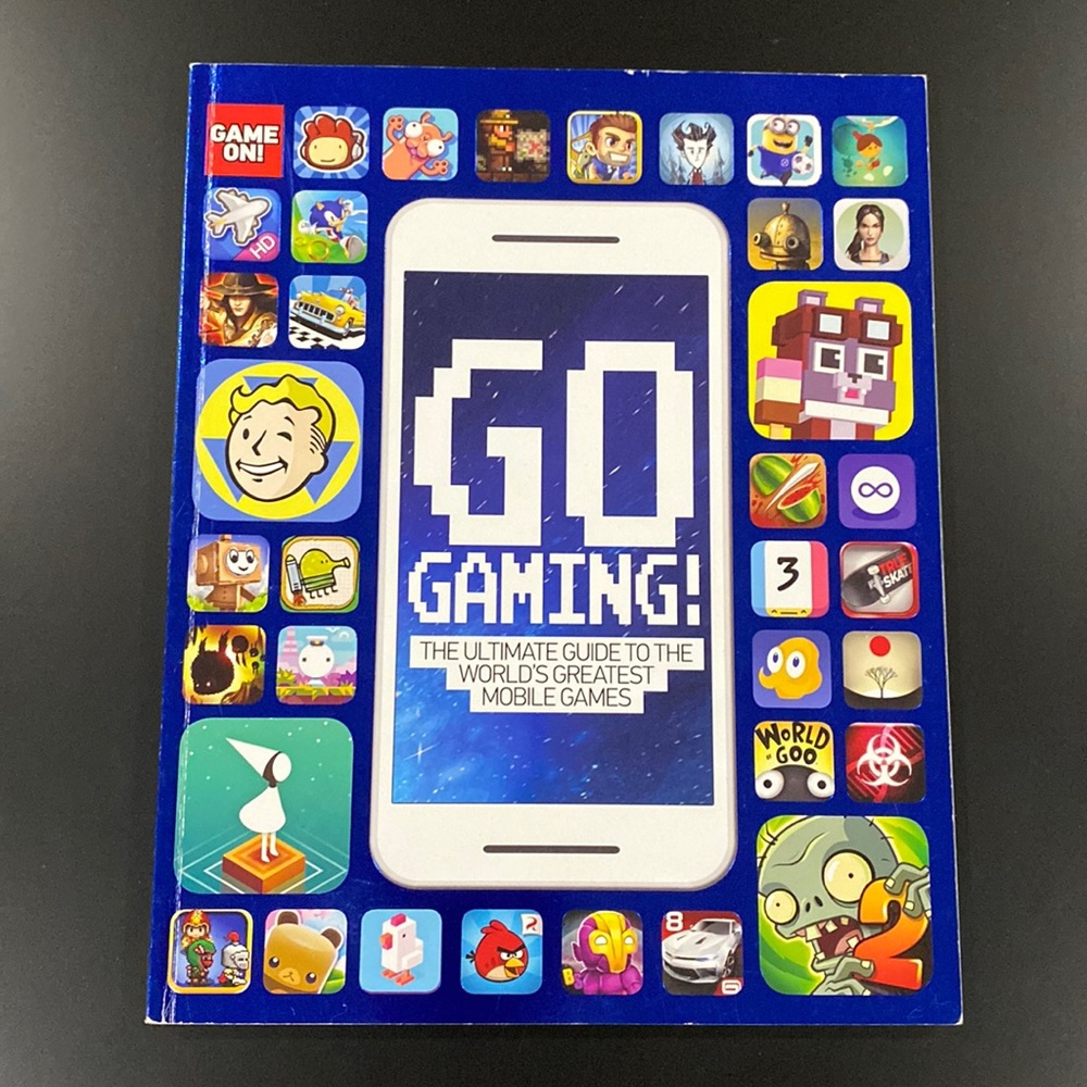 Go Gaming! The Ultimate Guide to the World’s Greatest Mobile Games - Book